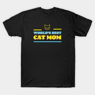 World's Best Cat Mom | Cute, Funny Quotes | Clothing | Apparel T-Shirt